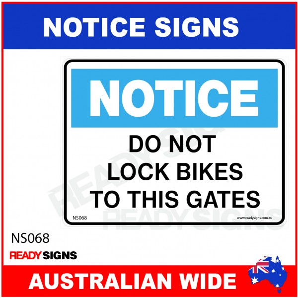 NOTICE SIGN - NS068 - DO NOT LOCK BIKES TO THIS GATE
